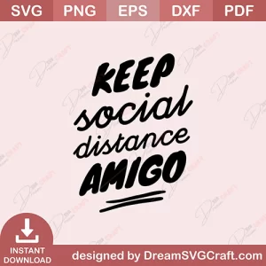 Keep Social Distance Amigo SVG
