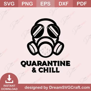 Quarantine And Chill SVG