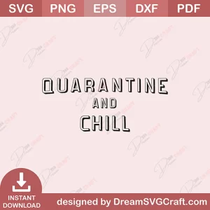 Quarantine And Chill SVG
