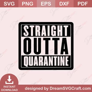 Straight Outta Quarantine SVG