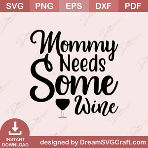 Mommy Needs Some Wine SVG