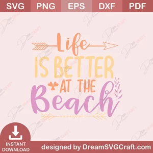 Life Is Better At The Beach SVG