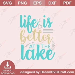 Life Is Better At The Lake SVG