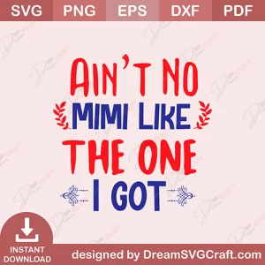 Aint No Mimi Like The One I Got SVG