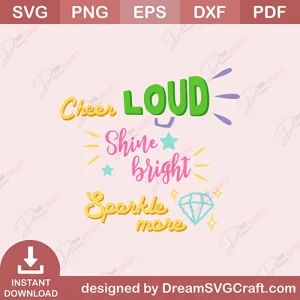 Cheer Loud Shine Bright Sporkle More SVG