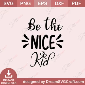 Be The Nice Kid SVG
