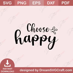 Choose Happy SVG