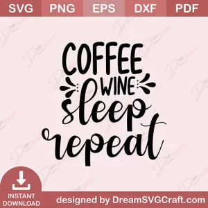Coffee Wine Sleep Repeat SVG
