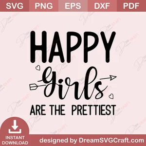 Happy Girls Are The Prettiest SVG