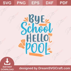 Bye School Hello Pool SVG
