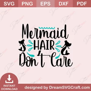Mermaid Hair Do Not Care SVG