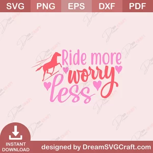 Ride More Worry Less SVG