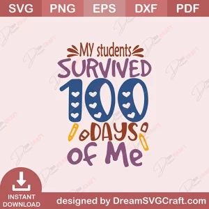 My Students Survived 100 Days Of Me SVG