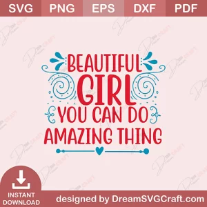 Beautiful Girl You Can Do Amazing Thing SVG