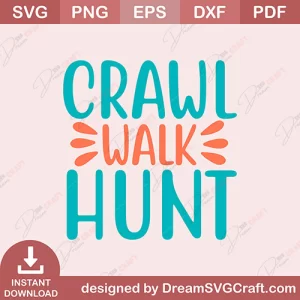 Crawl Walk Hunt SVG