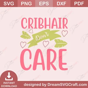 Cribhair Do Not Care SVG