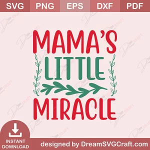 Mamas Little Miracle SVG