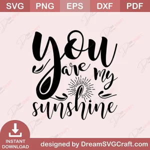 You Are My Sunshine SVG