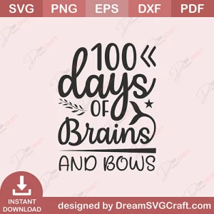 100 Days Of Brains And Bows SVG