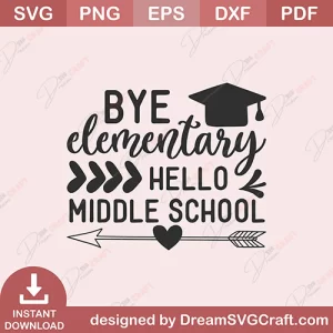 Bye Elementary Hello Middle School SVG