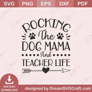 Rockin The Dog Mama And Teacher Life SVG