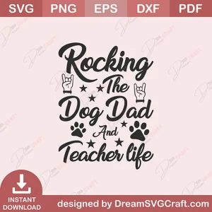 Rockig The Dog Dad And Teacher Life SVG