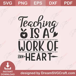 Teaching Is A Work Of Heart SVG