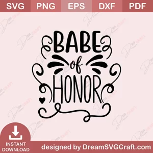 Babe Of Honor SVG