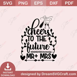 Cheers To The Future Mr Mrs SVG