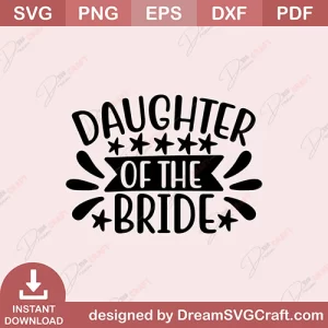 Daughter Of The Bride SVG