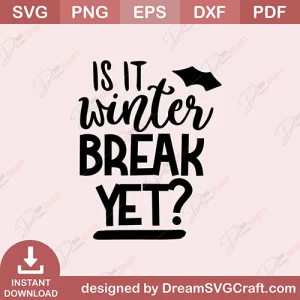 Is It Winter Break Yet SVG