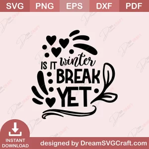 Is It Winter Break Yet SVG