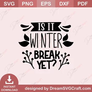 Is It Winter Break Yet SVG