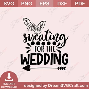 Sweating For The Wedding SVG