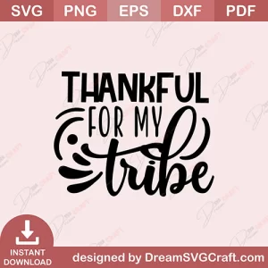 Thankful For My Tribe SVG