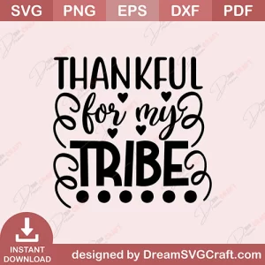 Thankful For My Tribe SVG