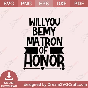 Will You Matron Of Honor SVG