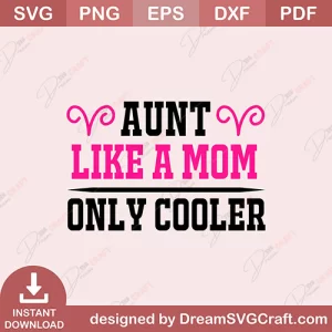 Aunt Like A Mom Only Cooler SVG