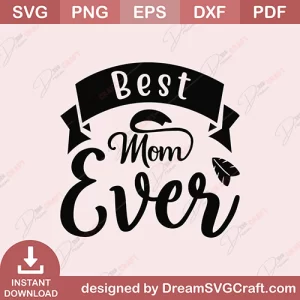 Best Mom Ever SVG