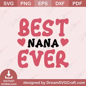 Best Nana Ever SVG