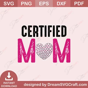 Certified Mom SVG