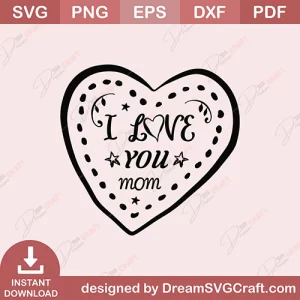 I Love You Mom SVG