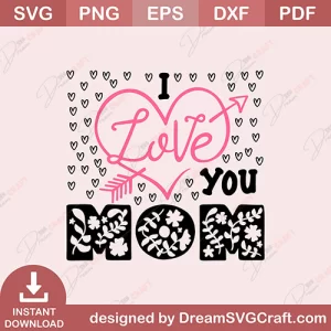 I Love You Mom SVG