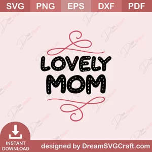 Lovely Mom SVG