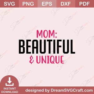 Mom Beautiful & Unique SVG