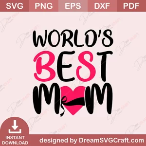 Worlds Best Mom SVG