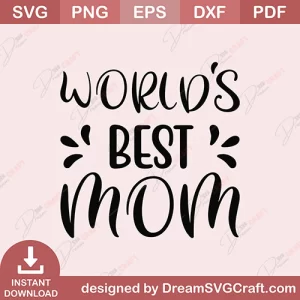 Worlds Best Mom SVG
