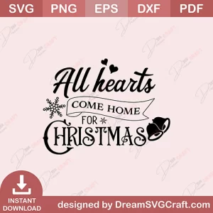 All Hearts Come Home For Christmas SVG