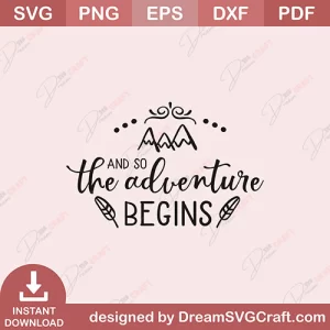 And So The Adventure Begins SVG