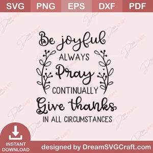 Be Joyful Always Pray Continually Give Thanks In All Circumstances SVG